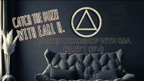 Earl H. - AA Speaker - Catch the Buzz! (part 1 of 4)