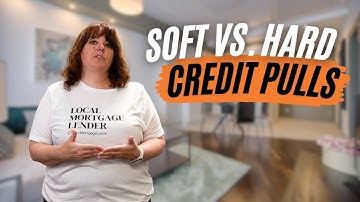 The TRUTH About Soft vs. Hard Credit Checks