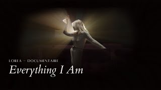 Lorea - Documentaire | Everything I Am