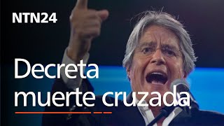 Presidente Guillermo Lasso decreta la muerte cruzada y disuelve la Asamblea Naci