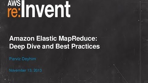 Amazon Elastic MapReduce Deep Dive and Best Practices (BDT404) | AWS re:Invent 2013