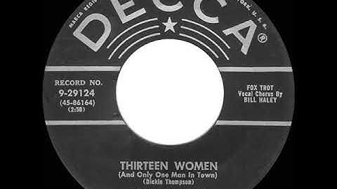 1954 Bill Haley & His Comets - Thirteen Women (And Only One Man In Town)