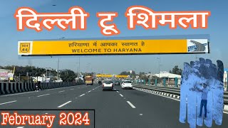 Delhi To Shimla Road Journey || Shimla Road Trip In February 2024 || Shimla Tourist Places #shimla