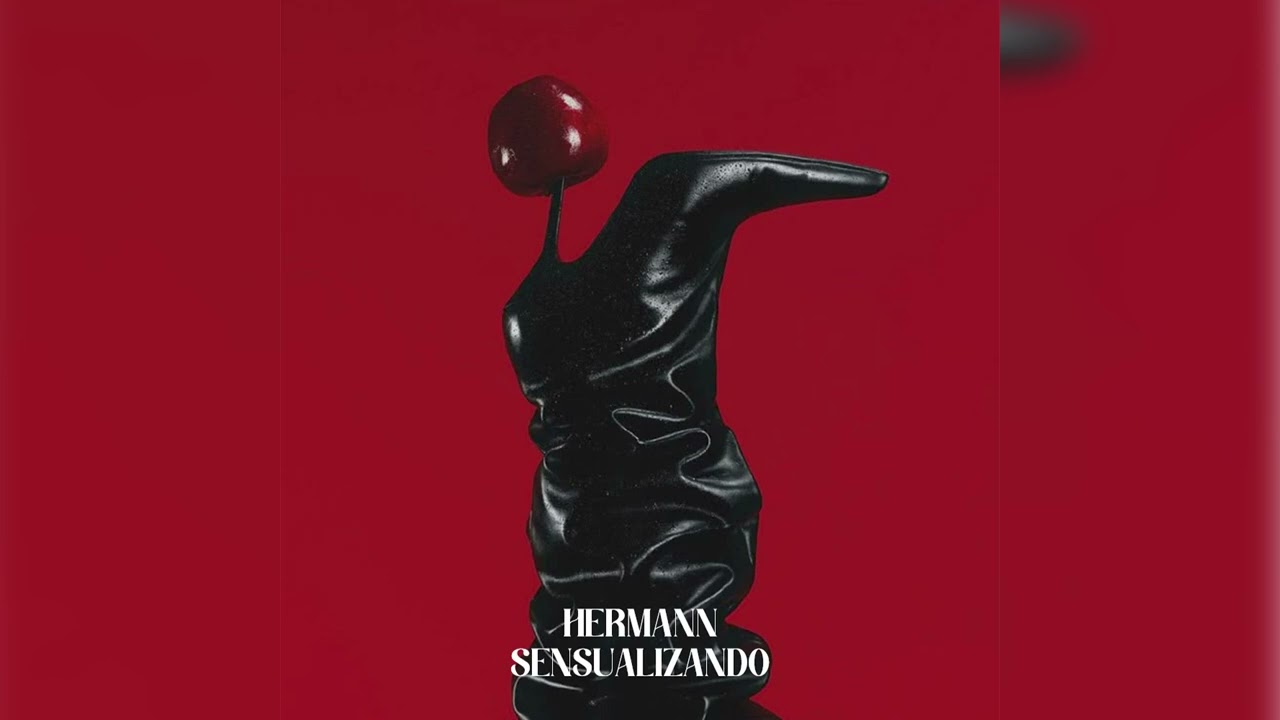 Watch HERMANN - Sensualizando on YouTube Watch HERMANN - Sensualizando on YouTube