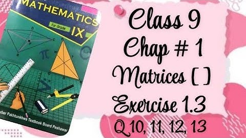 Exercise 1.3| Operations on Matrices (Addition, Subtraction & Scalar Multiplication)