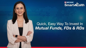 Quick & Smart way to invest in Mutual Funds, FDs, RDs with HDFC Bank SmartWealth App | 2024