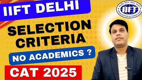 📢 IIFT Delhi MBA 2025: Admission Process, Fees, & Placement Details ! CAT 2025 Exam