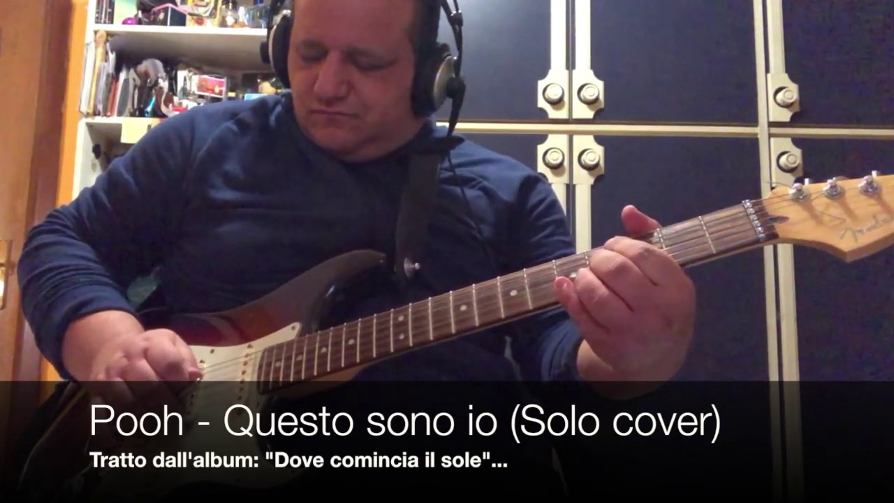 QUESTO SONO IO POOH (GUITAR SOLO COVER) (Dove Comincia il Sole). YouTube QUESTO SONO IO POOH (GUITAR SOLO COVER) (Dove Comincia il Sole). YouTube