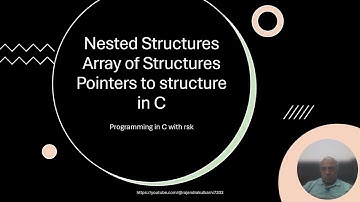 Nested structures, array of structures and pointer to structures.