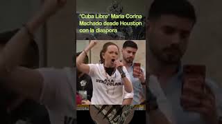 "CUBA LIBRE" Maria Corina Machado con la diaspora venezolana en Houston EE.UU