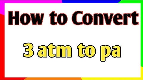 How to convert 3 atmosphere to pascal