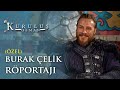 Burak Çelik Özel Röportajı - Kuruluş Osman