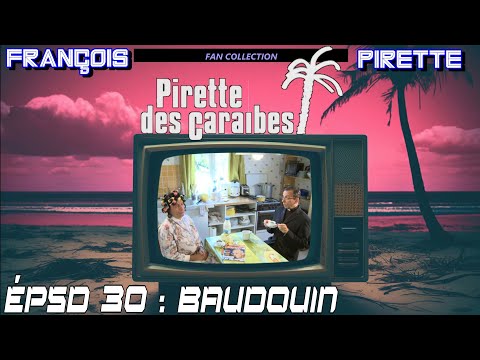 Collection Pirette - Pirette des Caraïbes, Épisode 30 : Baudouin