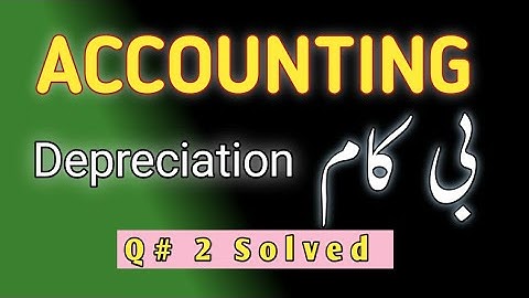Depreciation||Accounting ||B.com/Question 2|| Associate Degree in Commerce