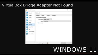 Cara mengatasi VirtualBox Bridge Adapter Not Found pada windows 11
