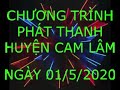 Chương Trình Phát Thanh Huyện Cam Lâm Ngày 01 5 2020
