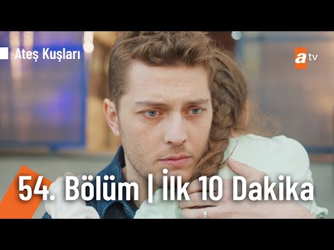 Ateş Kuşları 54. Bölüm FİNAL | İlk 10 Dakika