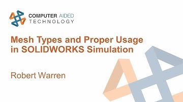 Mesh Types and Proper Usage in SOLIDWORKS Simulation