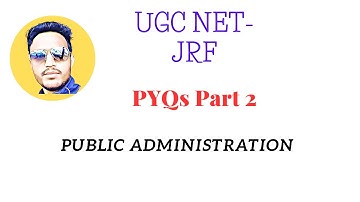 2020 PYQs on Public Admn. Part 2. NTA UGC NET JRF 2023