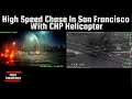 High Speed Chase In San Francisco With CHP Helicopter