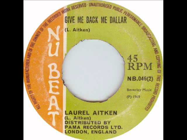 Laurel Aitken - Gimme Back Me Dollar