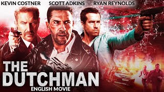 Scott Adkins & Ryan Reynolds In THE DUTCHMAN - Hollywood Hit Action English Movie | Kevin Costner