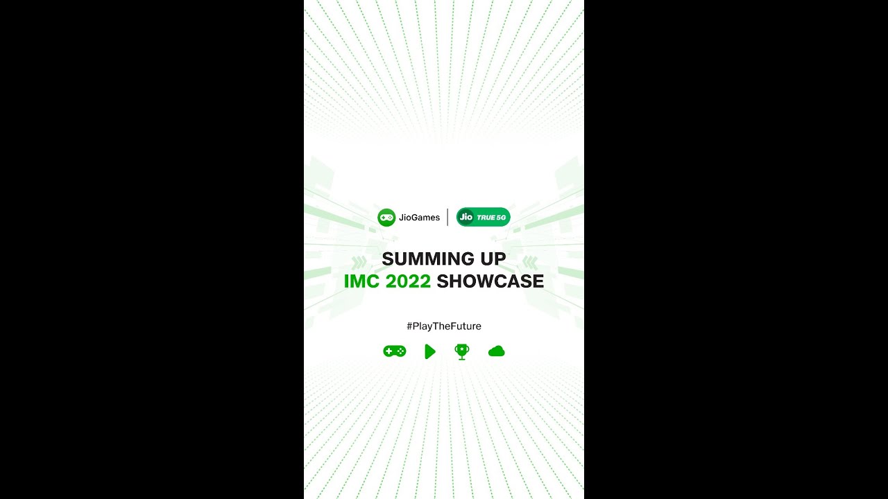 SUMMING UP JIOGAMES JIOTRUE5G SHOWCASE AT IMC 2022 | 
