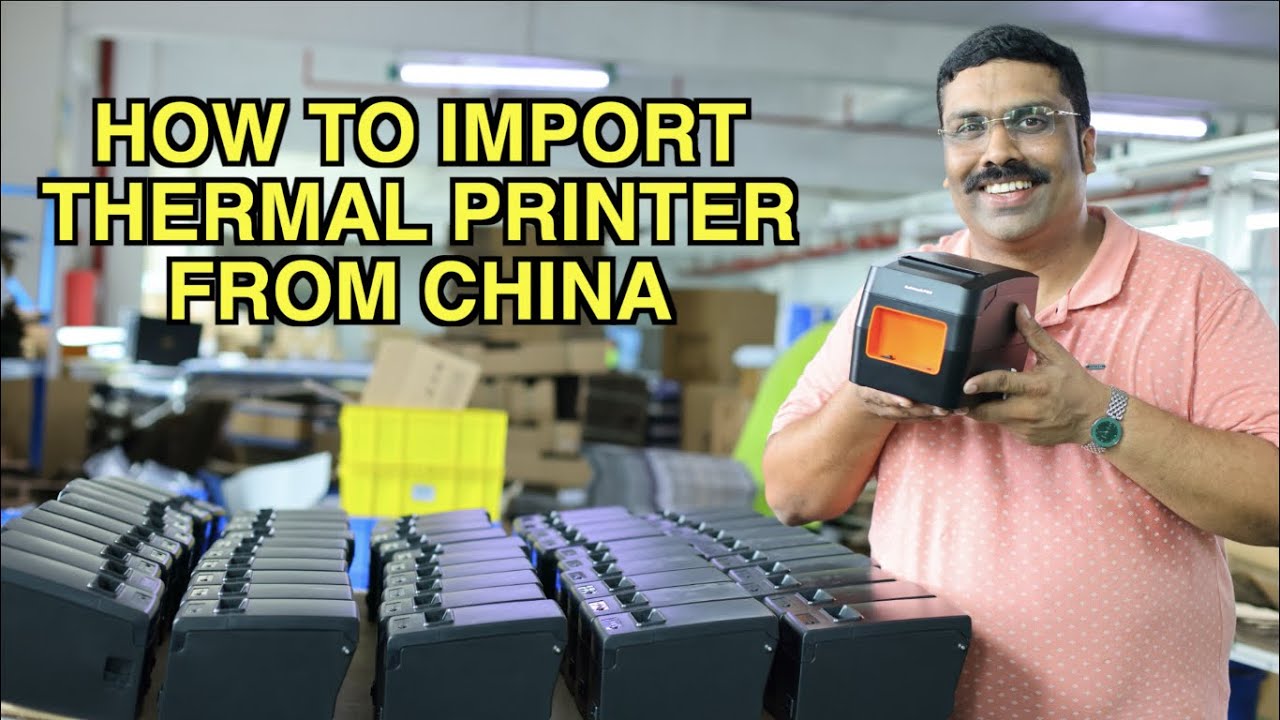 HOW TO IMPORT THERMAL PRINTER FROM CHINA 2023 - YouTube