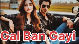 ✨😎 Gal Ban Gayi || Bollywood Songs || ❤️🙏