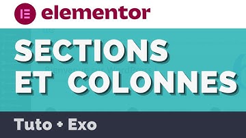 Elementor : tutoriel sur les sections et les colonnes