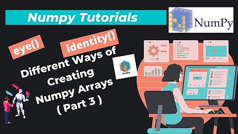 NumPy Tutorials | All You Want to Know (Theory + Practice) - YouTube