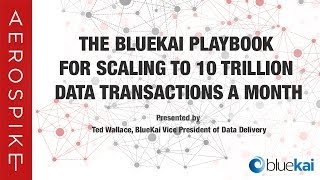 The BlueKai Playbook for Scaling to 10 Trillion Data Transactions a Month