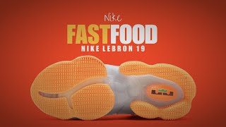 FAST FOOD 2022 Nike Lebron 19 DETAILED LOOK + PRICE
