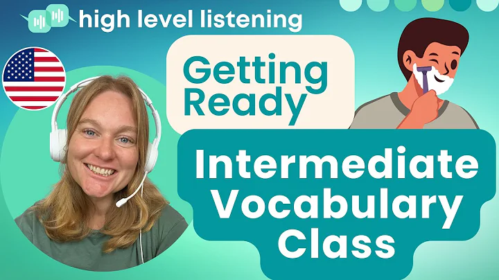 INT 4 - Intermediate & Upper Beginner Vocabulary, Pronunciation and Speaking Class - Getting Ready