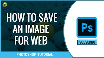 Photoshop Tutorial : How to save an image for web