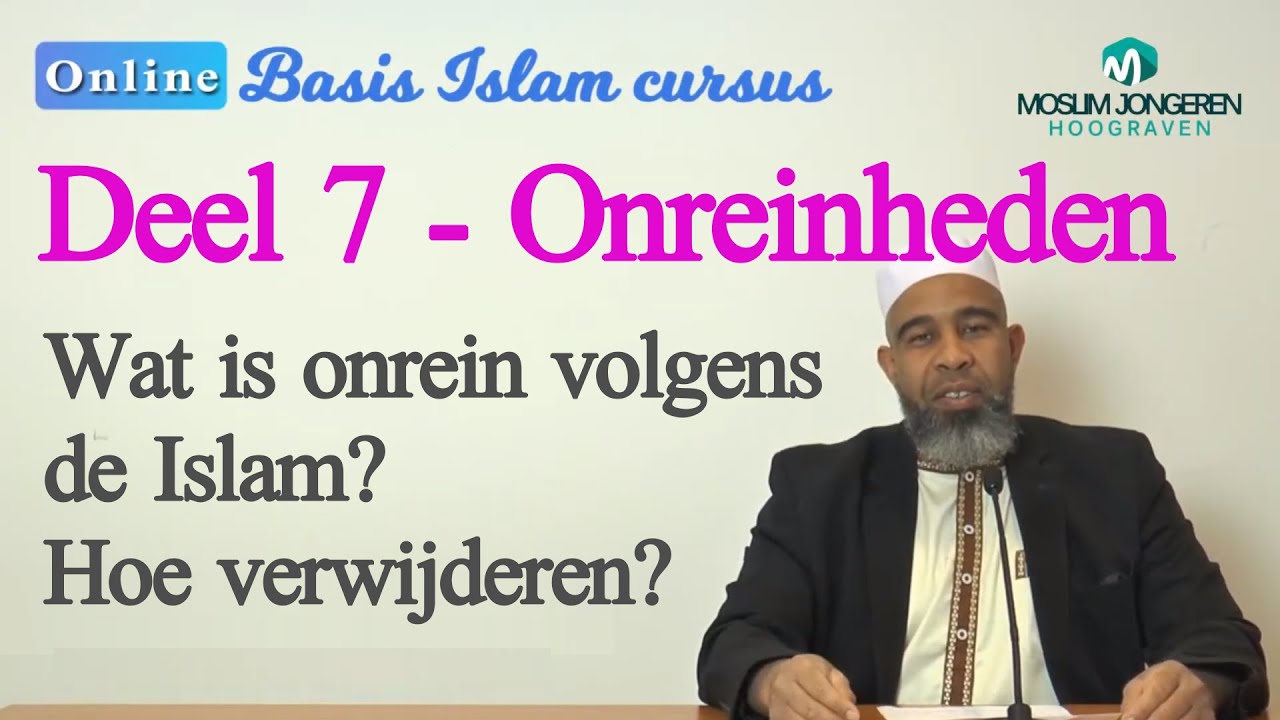 Wat is onrein in de Islam? - Deel 7 Basis Islam Cursus Tahaarah- En hoe