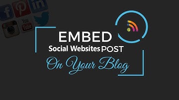 How to Embed Different Social Media Posts in Wordpress Website