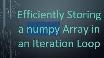 Efficiently Storing a numpy Array in an Iteration Loop