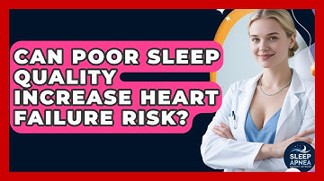 Can Poor Sleep Quality Increase Heart Failure Risk? - Sleep Apnea Support Network