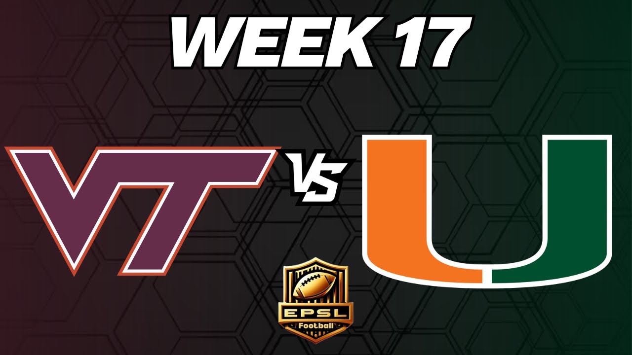 EPSL Football: College Program: Virgins Tech Hokies vs Miami Hurricanes - Week 17