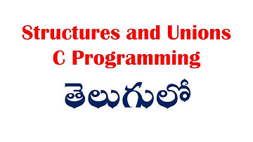 Structures and Unions C Programming in telugu 2025