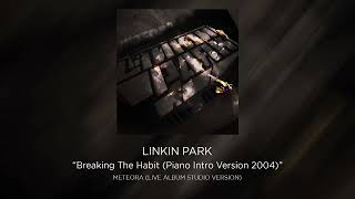 Linkin Park  Breaking The Habit piano Intro Version 2004 studio Version