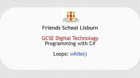 GCSE Digital Technology: Programming with C#- While Loops