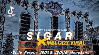 DJ SIGAR X MELODY VIRAL DENNY CAKNAN STYLE PARGOY BASS NGUK NGUK VIRAL TIKTOK‼️