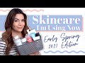 Skincare I'm Using | Early Spring 2021