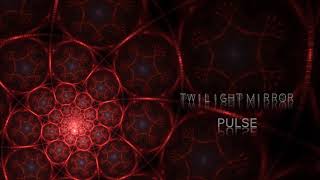 PULSE - Twilight Mirror