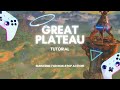 Great Plateau Tutorial | no glitches| Botw |