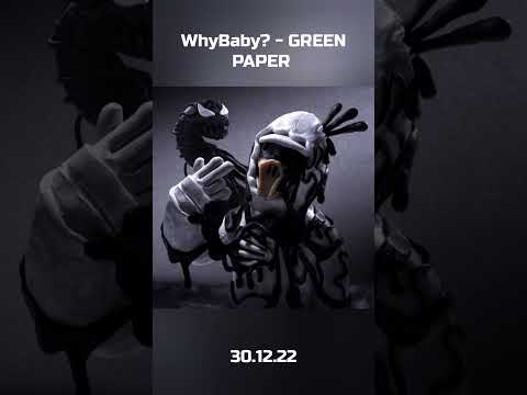 Whybaby - GREEN PAPER/ #snippet #whybaby