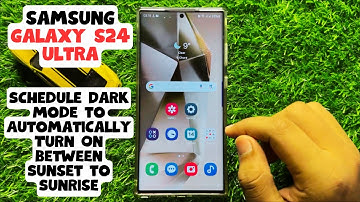 Schedule Dark Mode to Automatically Turn On Between Sunset to Sunrise Samsung Galaxy S24 Ultra