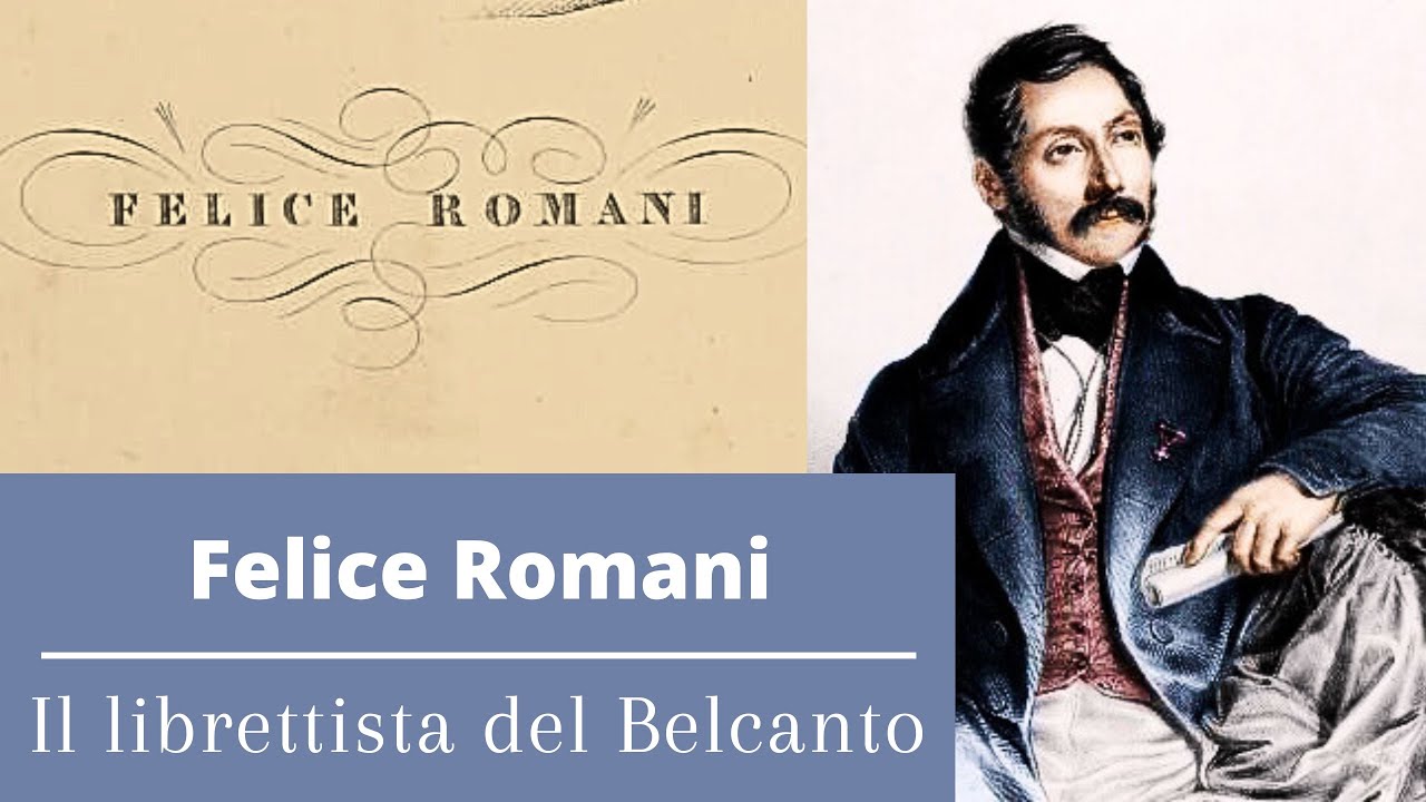 Felice Romani - Il librettista del Belcanto - BREVE BIOGRAFIA